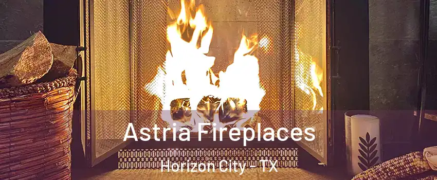  Astria Fireplaces Horizon City - TX
