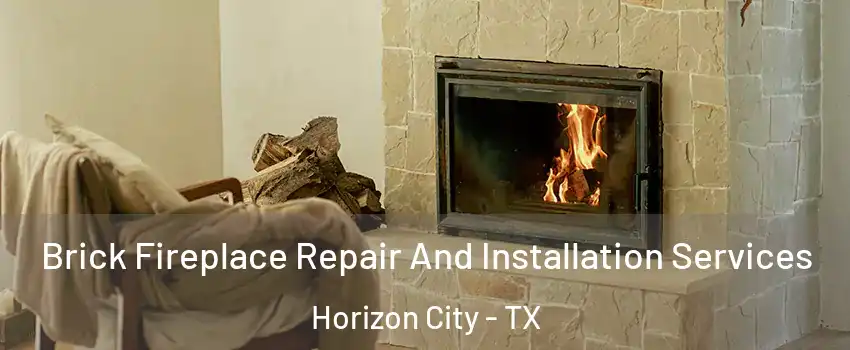  Brick Fireplace Repair And Installation Services Horizon City - TX