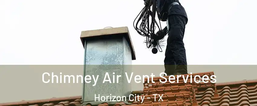  Chimney Air Vent Services Horizon City - TX