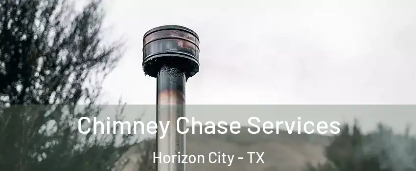  Chimney Chase Services Horizon City - TX