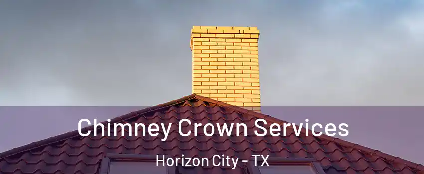  Chimney Crown Services Horizon City - TX