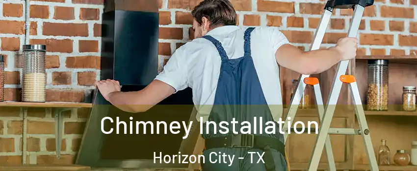  Chimney Installation Horizon City - TX