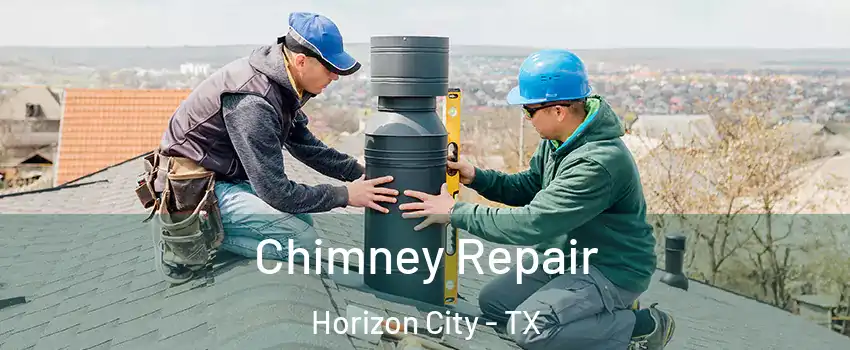  Chimney Repair Horizon City - TX
