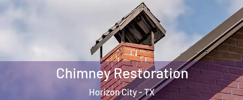  Chimney Restoration Horizon City - TX