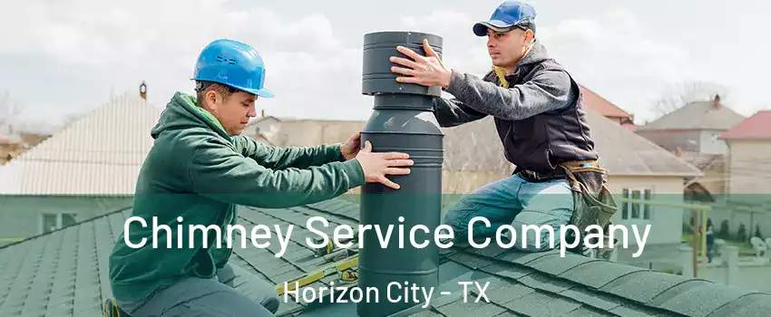 Chimney Service Company Horizon City - TX