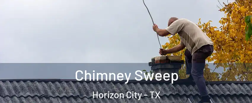  Chimney Sweep Horizon City - TX