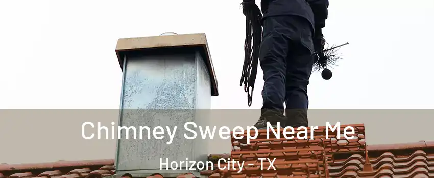  Chimney Sweep Near Me Horizon City - TX