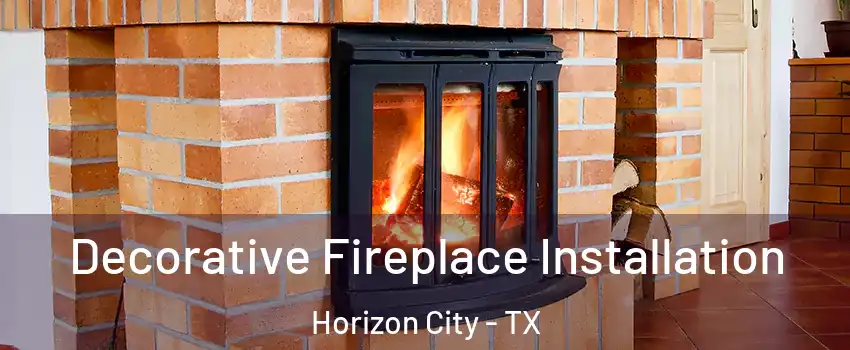  Decorative Fireplace Installation Horizon City - TX