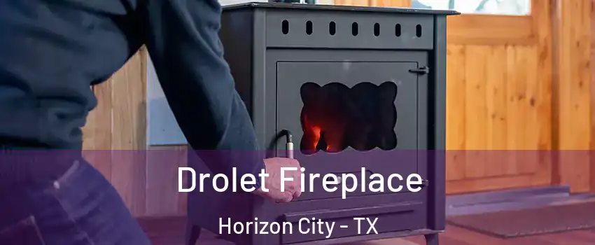  Drolet Fireplace Horizon City - TX