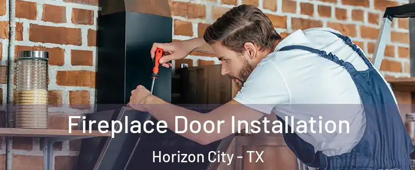  Fireplace Door Installation Horizon City - TX