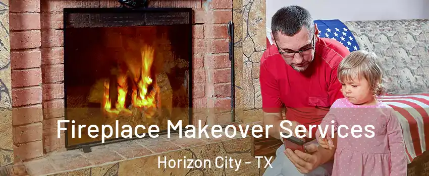  Fireplace Makeover Services Horizon City - TX