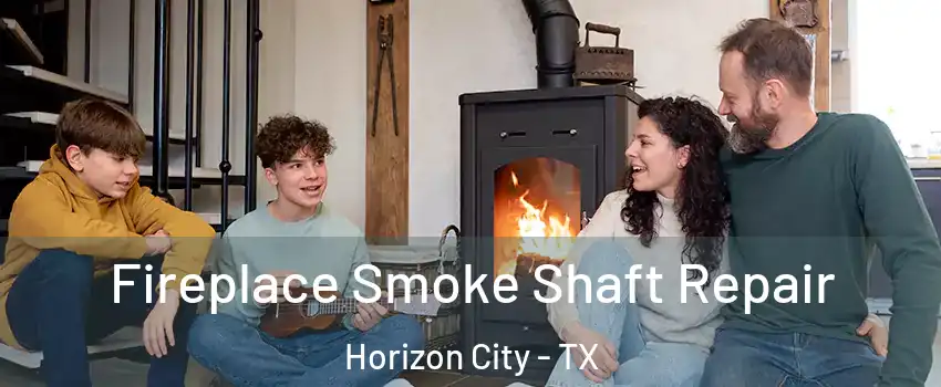  Fireplace Smoke Shaft Repair Horizon City - TX