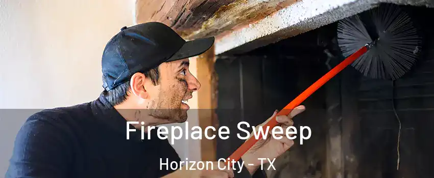  Fireplace Sweep Horizon City - TX