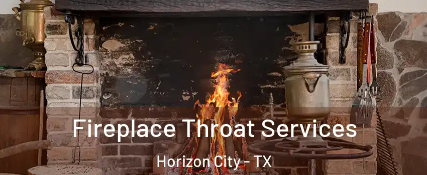 Fireplace Throat Services Horizon City - TX