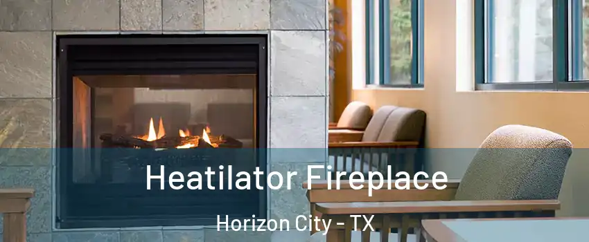  Heatilator Fireplace Horizon City - TX