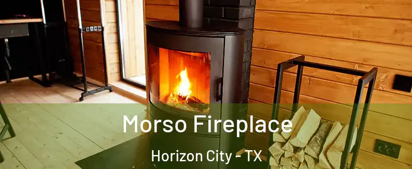  Morso Fireplace Horizon City - TX