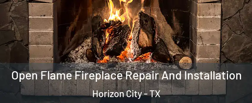  Open Flame Fireplace Repair And Installation Horizon City - TX
