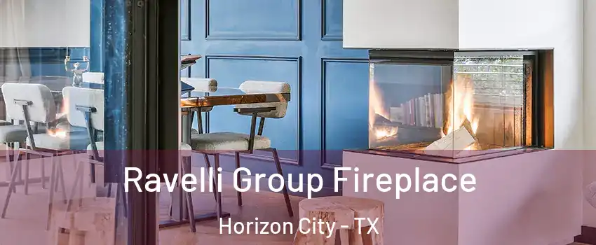  Ravelli Group Fireplace Horizon City - TX
