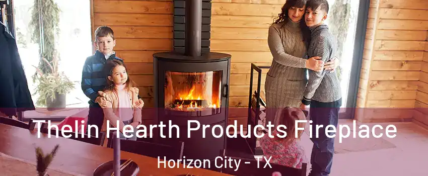  Thelin Hearth Products Fireplace Horizon City - TX
