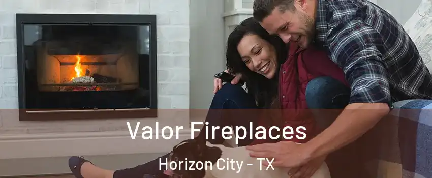  Valor Fireplaces Horizon City - TX