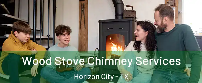  Wood Stove Chimney Services Horizon City - TX